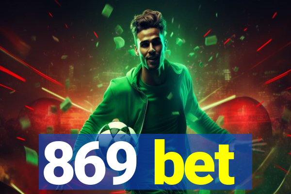 869 bet